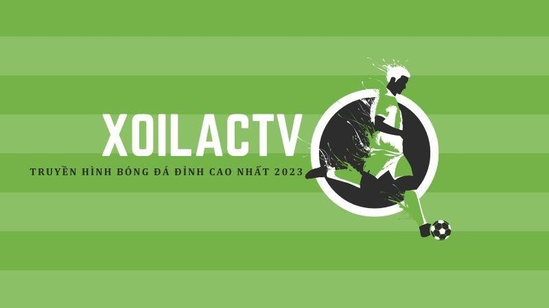 Xoilac TV là địa chỉ trực tiếp bóng đá được ưa chuộng